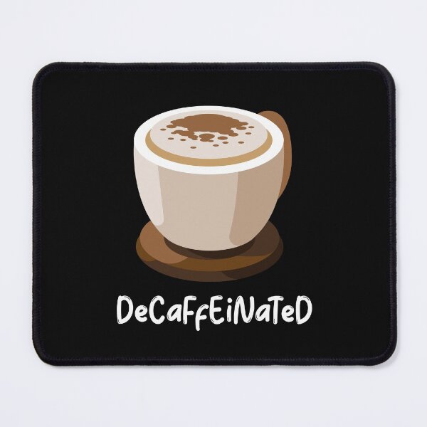 Item preview, Decaffeinated. designed and sold by DesignedBySnip.