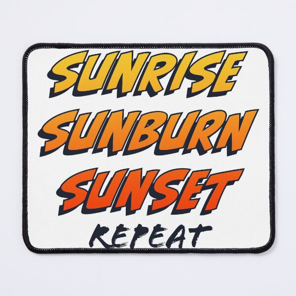 Item preview, Sunrise, Sunburn, Sunset designed and sold by hegdesigns.