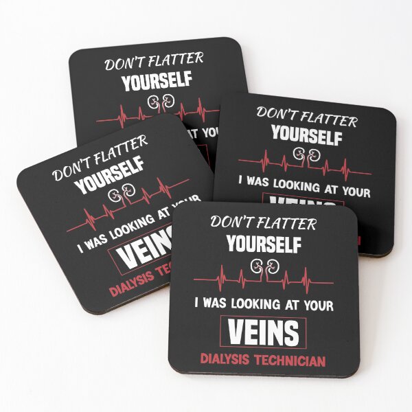 Item preview, dont flatter i was looking at your veins Dialysis technician designed and sold by Looks-great.
