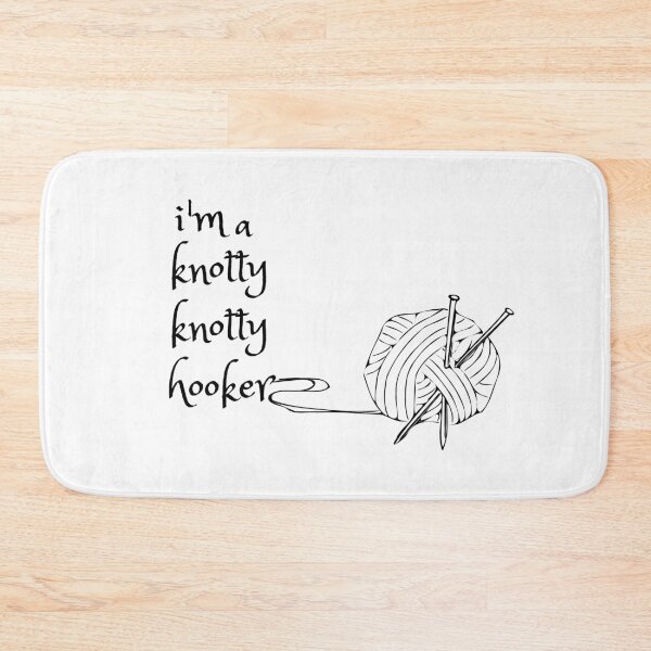 Item preview, Im a Knotty Knotty Hooker designed and sold by Davestre.