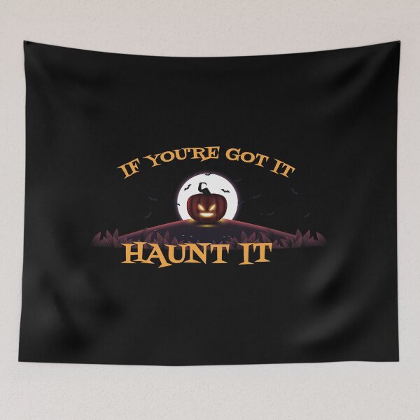 Item preview, If You're Got It Haunt It designed and sold by IzzyTheWizz.