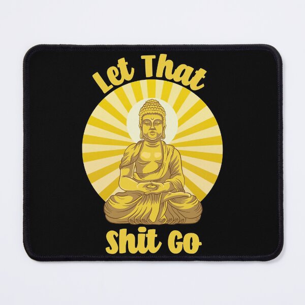 Item preview, Let that shit go, funny Buddha saying. Yoga, meditation, spirituality designed and sold by AllkindofShirts.