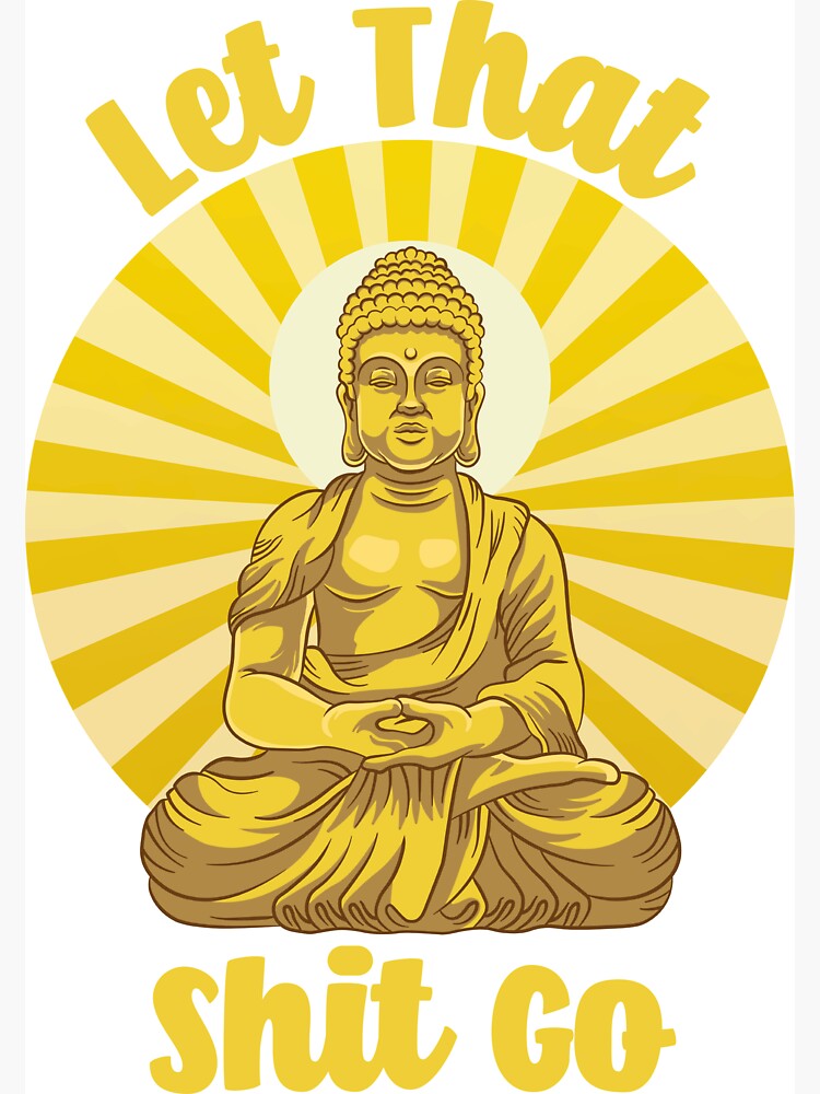 Funny Buddhism Shirt - Let That Shit Go Funny Buddhism Shirt - Let That Shit Go