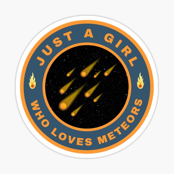 Item preview, Just a girl who loves Meteors designed and sold by fev-rocks.