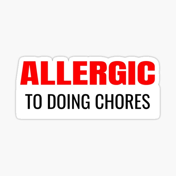 Item preview, Allergic To Doing Chores Funny Cleaning Janitor designed and sold by RainbowChildArt.