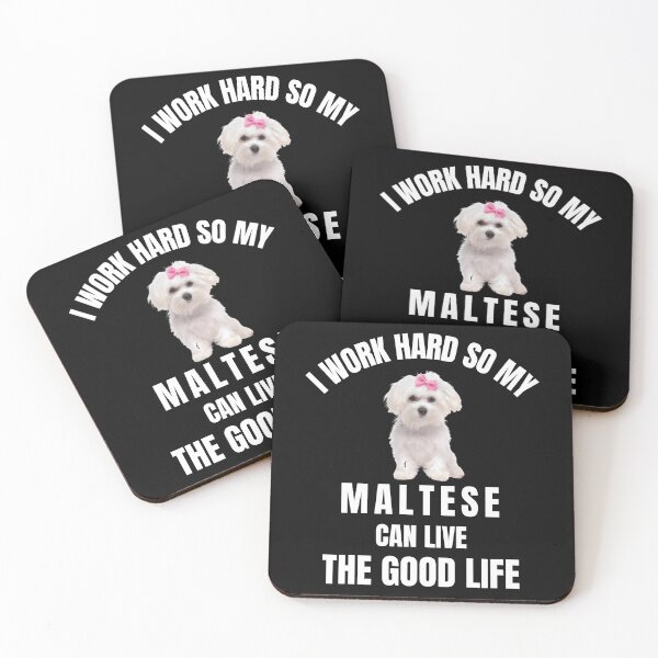 Item preview,  I work hard So my Maltese can live the good life ,cute designed and sold by Artystico  ⭐⭐⭐⭐⭐.