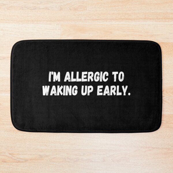Item preview, Allergic to Waking up Early designed and sold by ttuniques.
