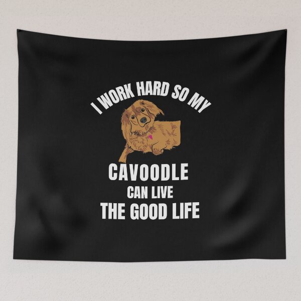 Item preview, I work hard So my Cavoodle can live the good life ,cute designed and sold by Artystico  ⭐⭐⭐⭐⭐.