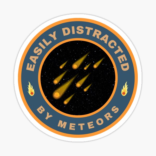 Item preview, Easily distracted by Meteors designed and sold by fev-rocks.