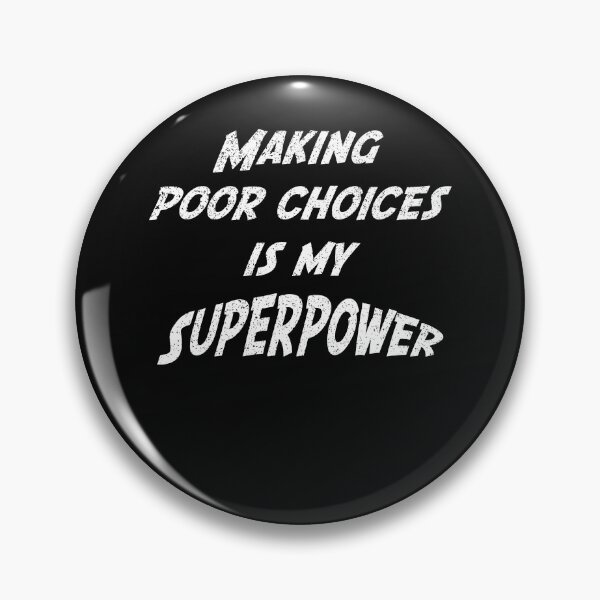 Item preview, Making poor choices is my superpower designed and sold by HazardPaay.