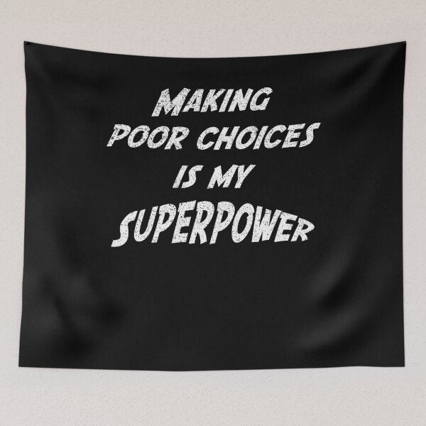 Item preview, Making poor choices is my superpower designed and sold by HazardPaay.