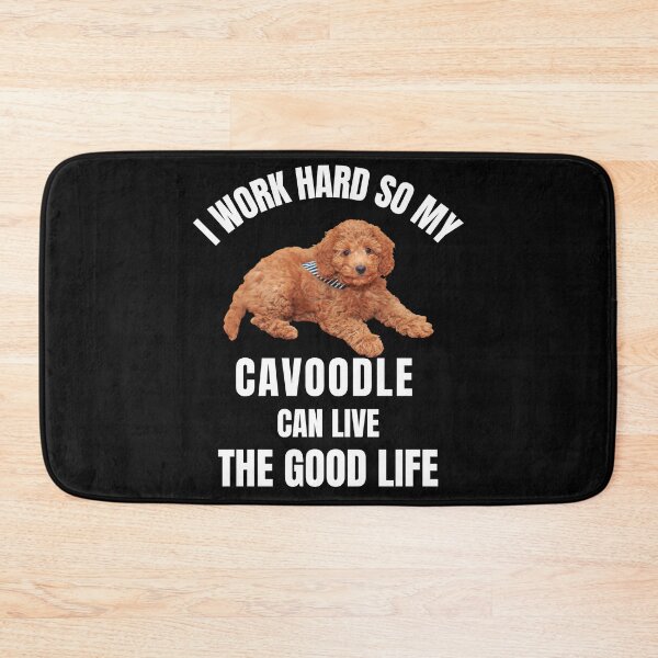 Item preview,  I work hard So my Cavoodle can live the good life designed and sold by Artystico  ⭐⭐⭐⭐⭐.