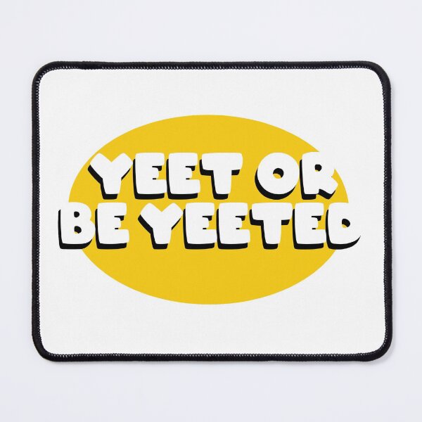 Item preview, Yeet or be Yeeted designed and sold by abdoMounaim.
