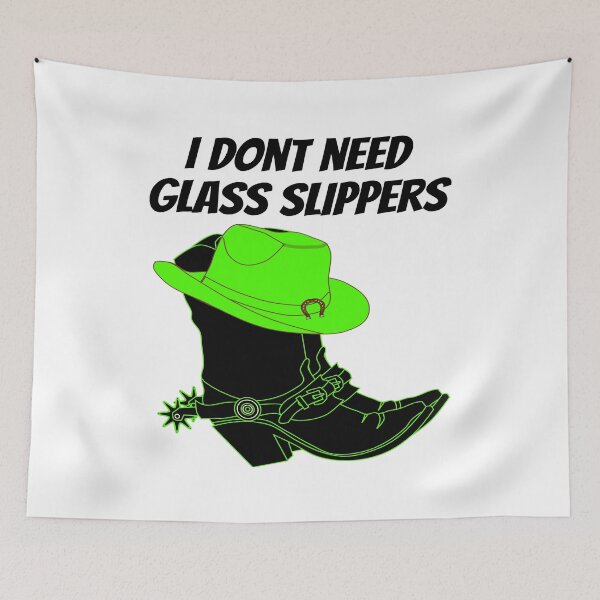 Item preview, I don't need glass slippers - cowgirl designed and sold by Jessi-Sketches.