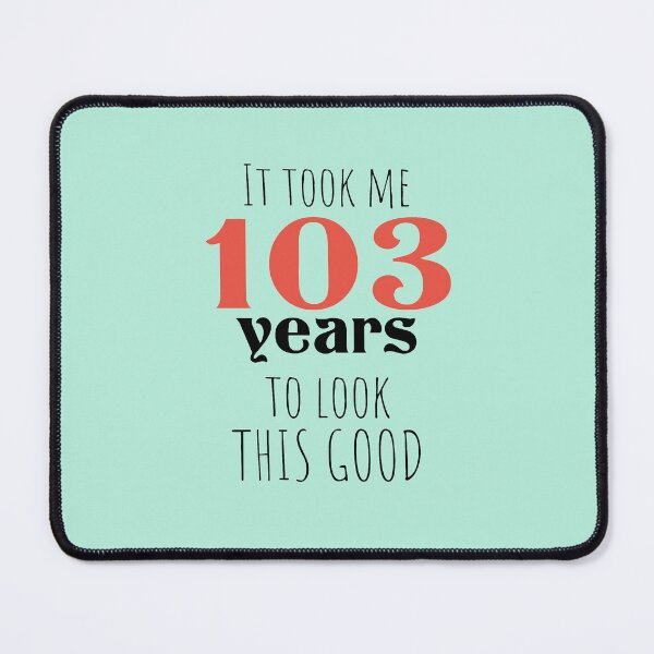 Item preview, Copy of 103rd Birthday Gift - Turning 103 - 103 Years Old - To Look This Good ,Funny ,103 years old | designed and sold by Boom-llqb.