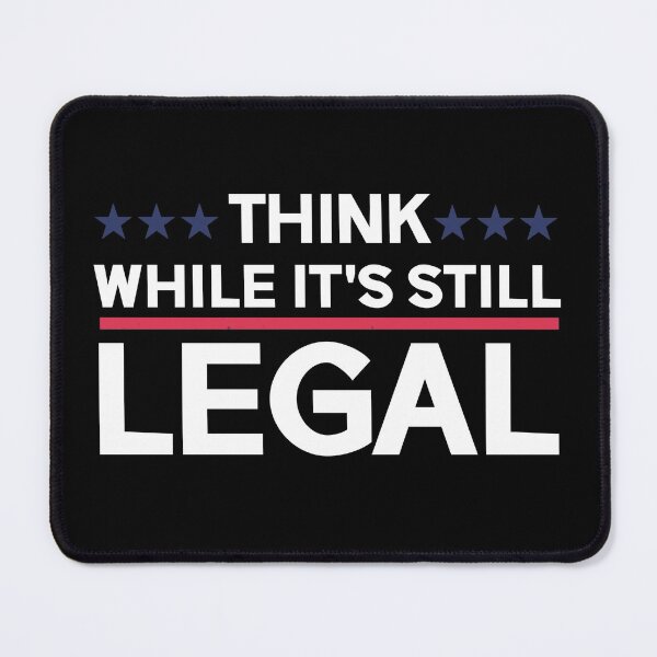 Item preview, Think while it's still legal designed and sold by kader85.