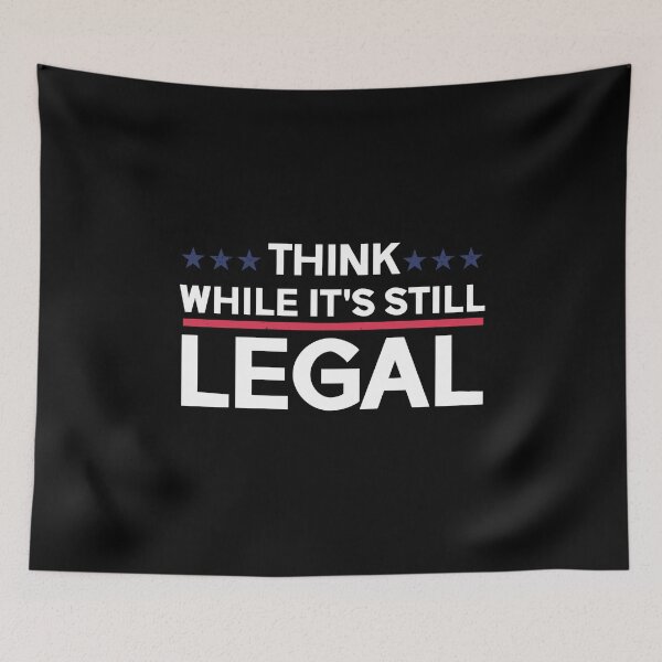 Item preview, Think while it's still legal designed and sold by kader85.