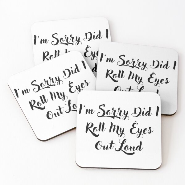 Item preview, Im Sorry Did I Roll My Eyes Out Loud  designed and sold by Simi2020.