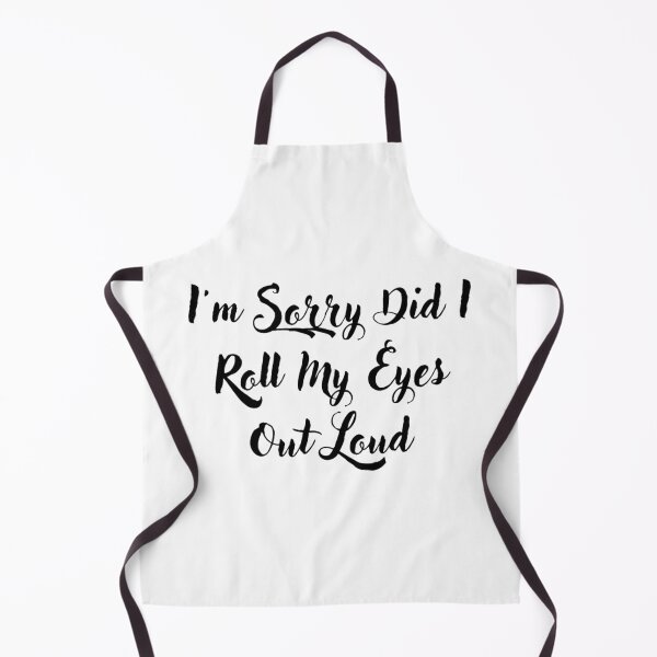 Item preview, Im Sorry Did I Roll My Eyes Out Loud designed and sold by Simi2020.