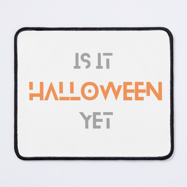 Item preview, Is It Halloween Yet  designed and sold by MYNTLYF.