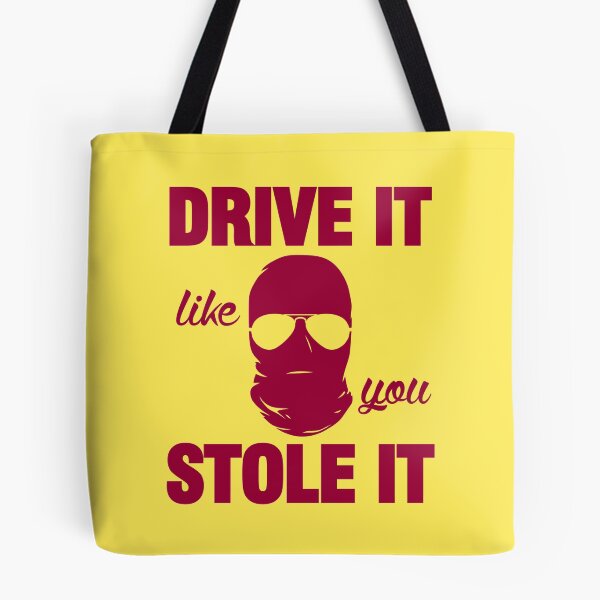 Item preview, DRIVE IT like you STOLE IT (7) designed and sold by PlanDesigner.