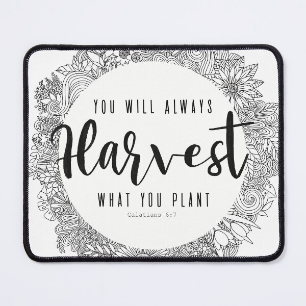 Item preview, Bible quotes art. “You will always harvest what you plant”, Galatians 6:7 designed and sold by Isabelle Verona.