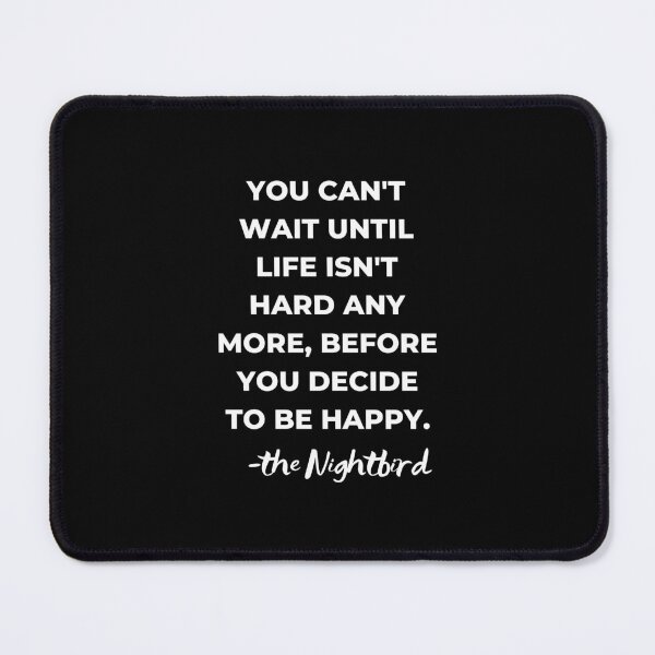 Item preview, You can't wait until life isn't hard any more...-The Nighbird designed and sold by SpiritLiving.