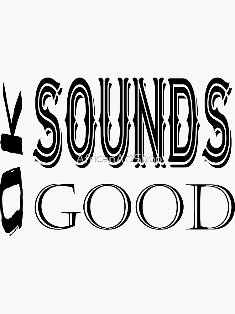 "Ok sounds good" Sticker for Sale by Redbubble