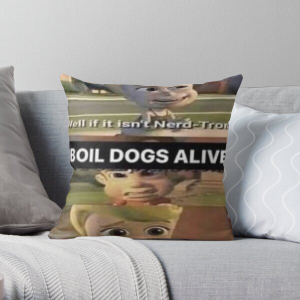 "I boil dogs alive Jibles Neutronbo meme" Throw Pillow for Sale by