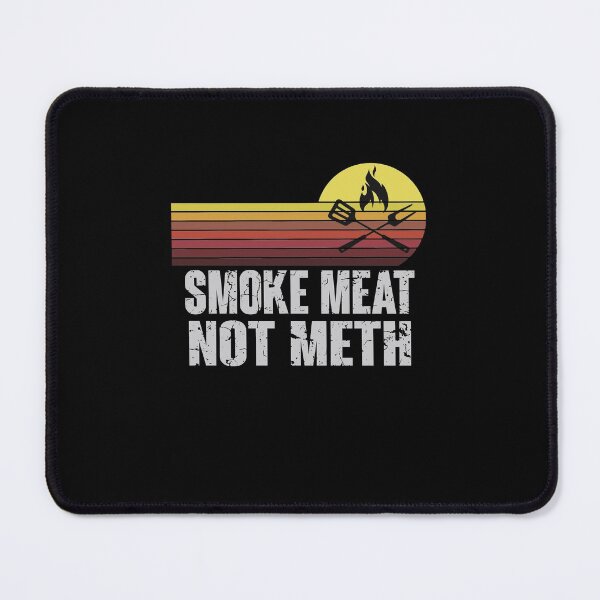 Item preview, Smoke Meat Not Meth Grilled BBQ Dad Brisket Grilling  designed and sold by lovelystore200.