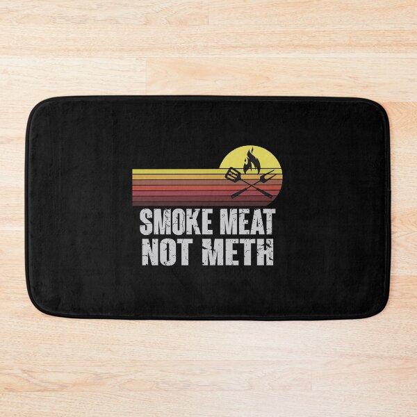 Item preview, Smoke Meat Not Meth Grilled BBQ Dad Brisket Grilling  designed and sold by lovelystore200.
