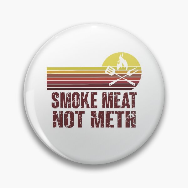 Item preview, Smoke Meat Not Meth Grilled BBQ Dad Brisket Grilling designed and sold by lovelystore200.