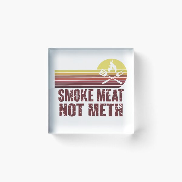 Item preview, Smoke Meat Not Meth Grilled BBQ Dad Brisket Grilling designed and sold by lovelystore200.