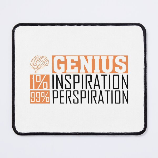 Item preview, Genius is one percent inspiration and ninety-nine percent perspiration designed and sold by conan adv.