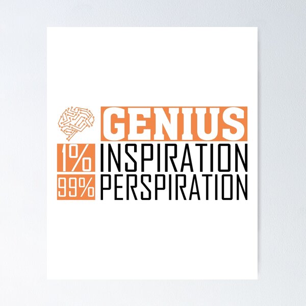 Item preview, Genius is one percent inspiration and ninety-nine percent perspiration designed and sold by conan adv.