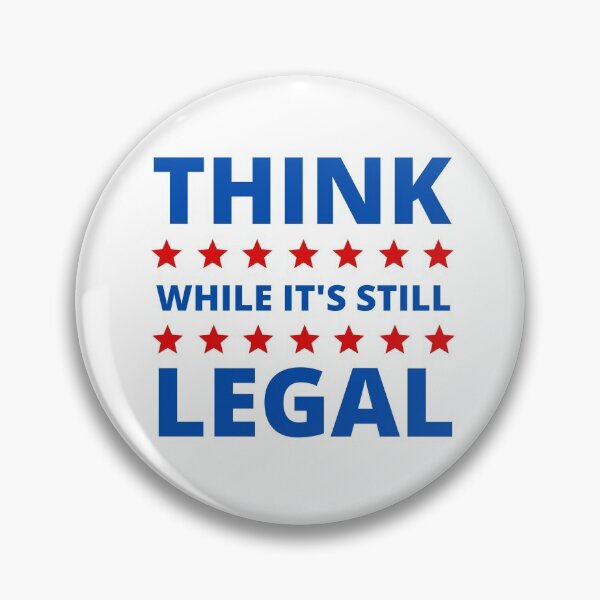 Item preview, Think While It's Still Legal designed and sold by appareltolove.