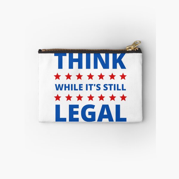 Item preview, Think While It's Still Legal designed and sold by appareltolove.
