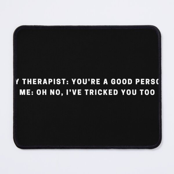 Item preview, My therapist: You are a good person designed and sold by PerivoliTees.