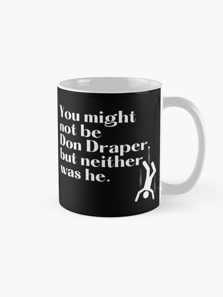 What Is Mourning - Mad Men Poster Don Draper Quote Coffee Mug by