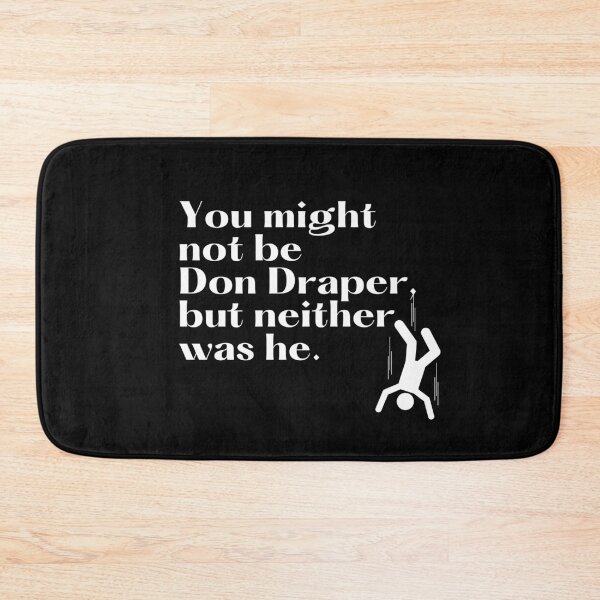 Item preview, You might not be Don Draper, but neither was he designed and sold by ApparelFactory.