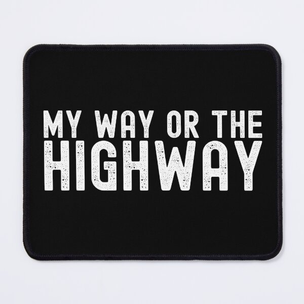 Item preview, My Way Or The Highway - Vintage Funny Sarcastic Saying For Mom Dad Sister Brother designed and sold by Vibbin4Life33.
