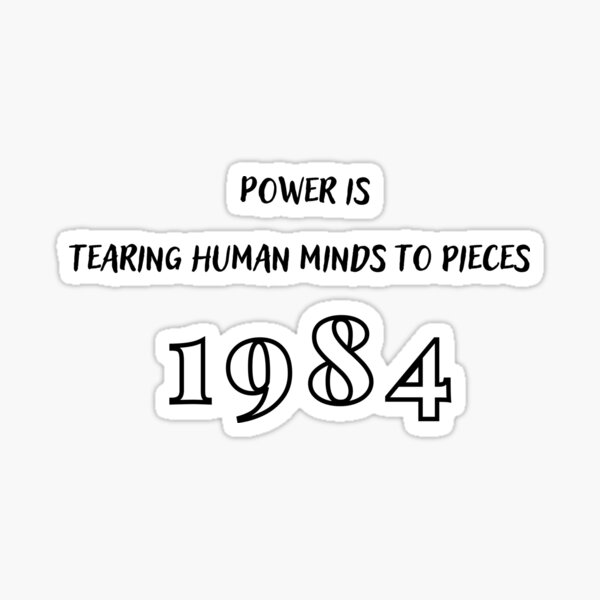 Item preview, Orwell 1984 Power is tearing human minds to pieces designed and sold by pnk999.
