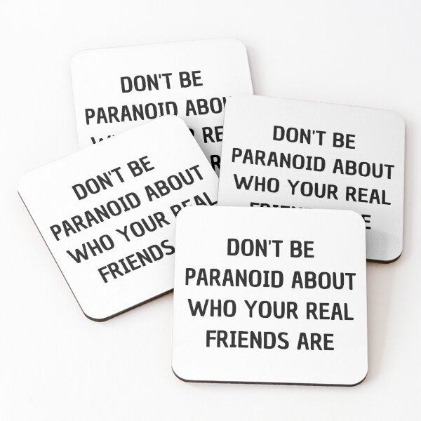 Item preview, Don't be paranoid about who your real friends are designed and sold by Kuitoo.
