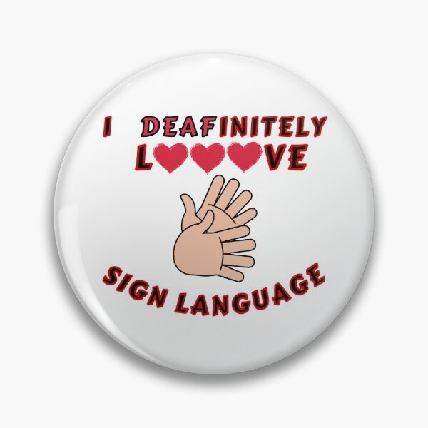 Item preview, I Deafinitely love Sign Language! designed and sold by Vatazumet.