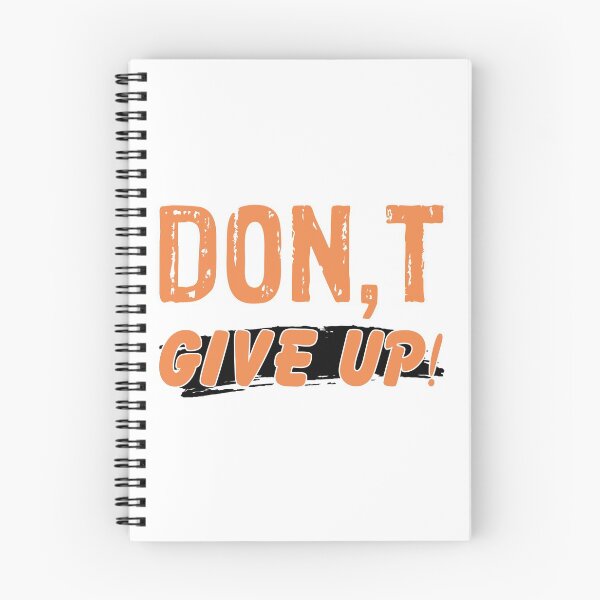 Item preview, Dont give up . Never Give Up . motivation designed and sold by conan adv.