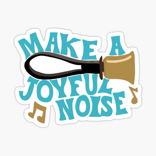 "For Handbell Choir Ringers Make a Joyful Noise" Sticker for Sale by