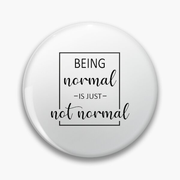Item preview, Being normal is just not normal quote designed and sold by Faty-Za.