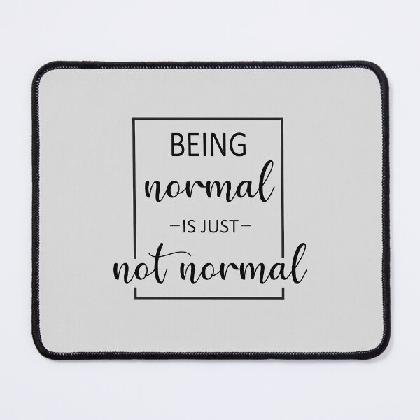 Item preview, Being normal is just not normal quote designed and sold by Faty-Za.