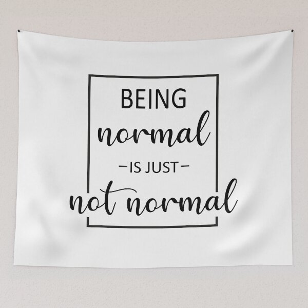 Item preview, Being normal is just not normal quote designed and sold by Faty-Za.