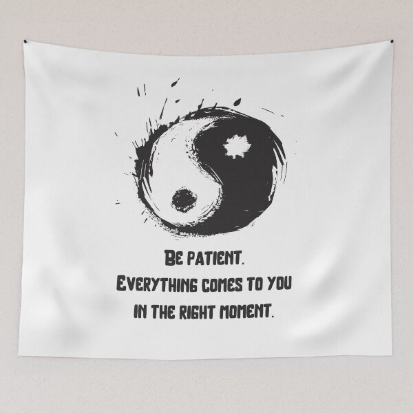 Item preview, Be patient Everything comes to you in the right moment designed and sold by Boleirov.